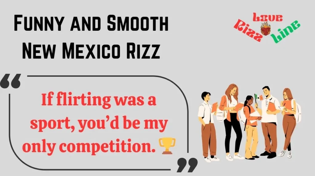 Funny and Smooth New Mexico Rizz