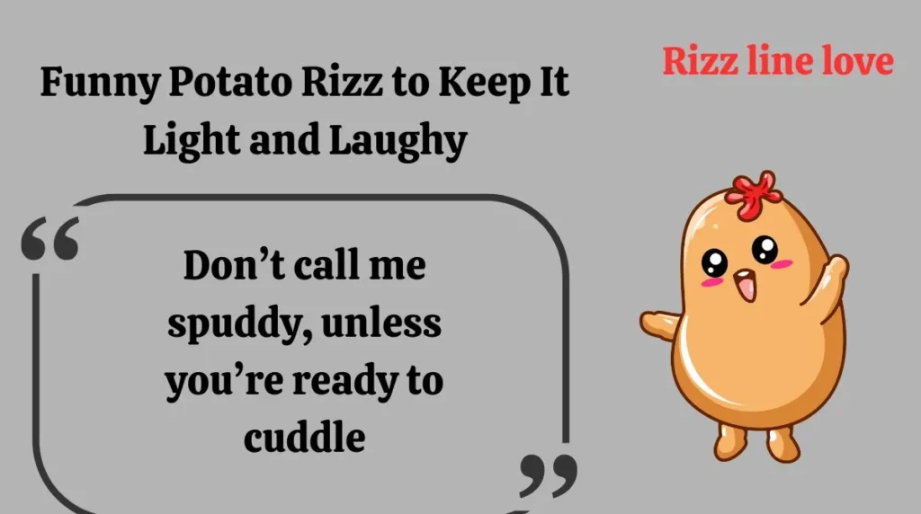 Funny Potato Rizz to Keep It Light and Laughy