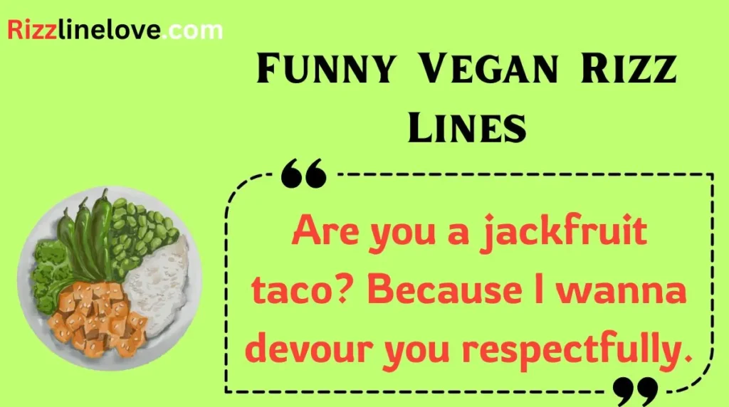 Funny Vegan Rizz Lines