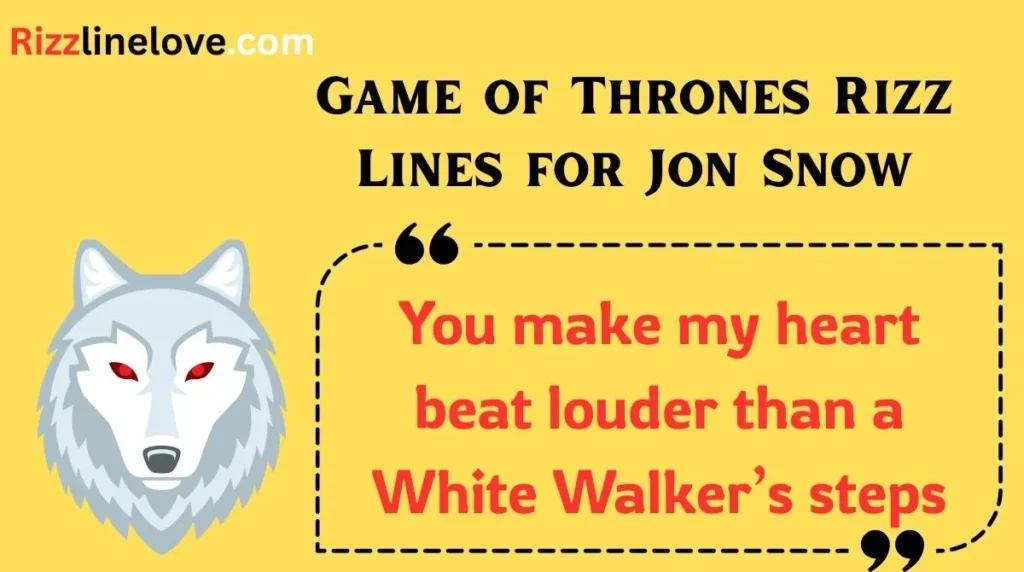 Game of Thrones Rizz Lines for Jon Snow