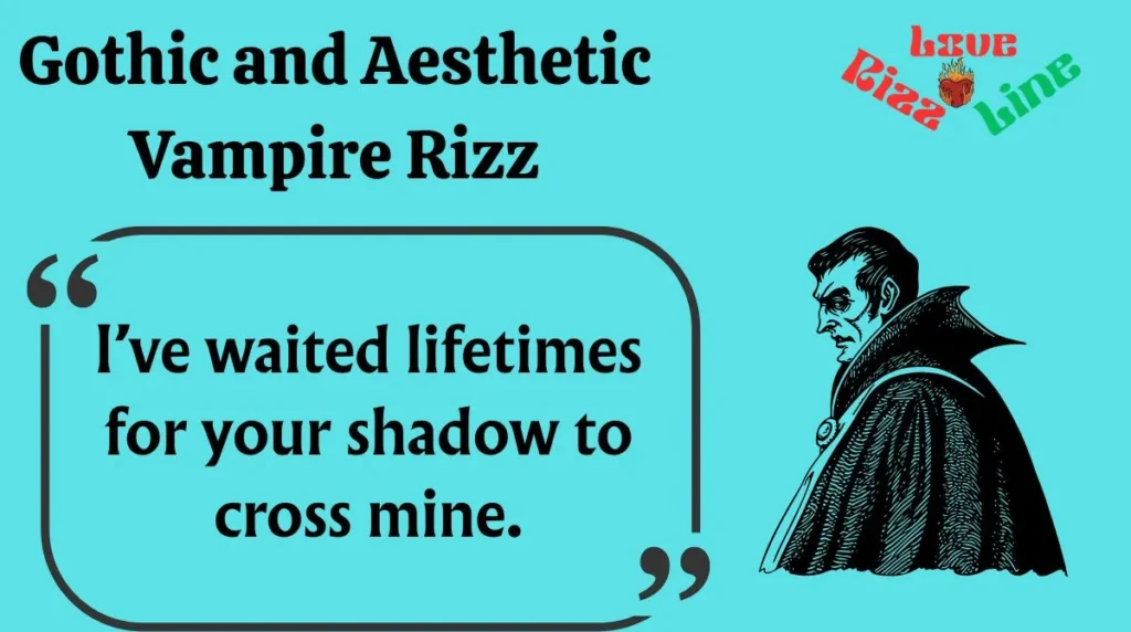 Gothic and Aesthetic Vampire Rizz