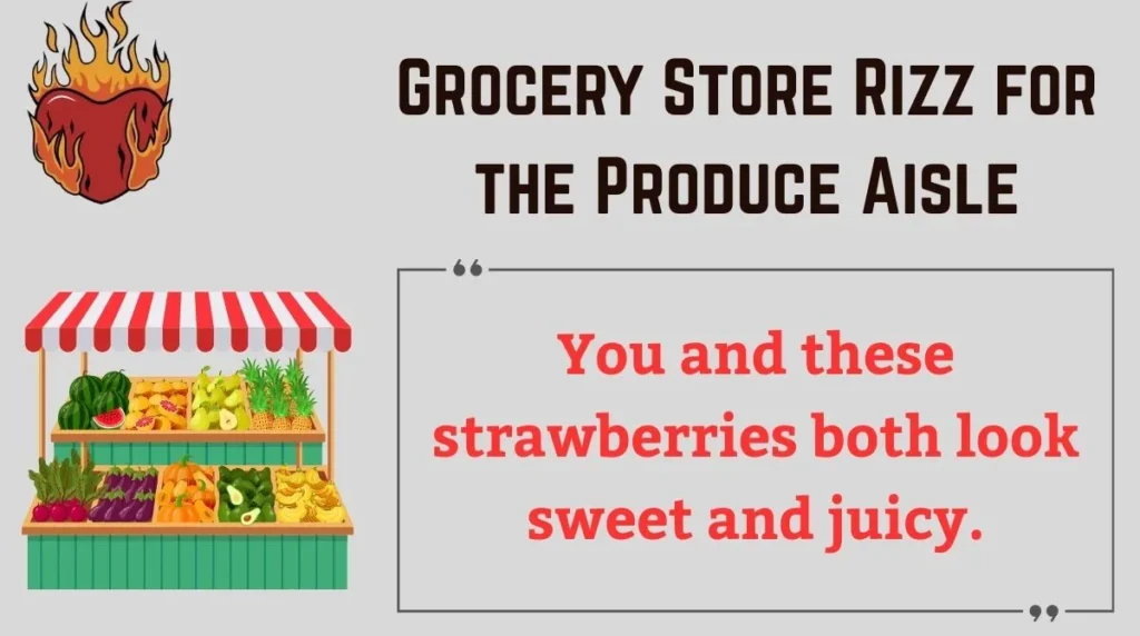 Grocery Store Rizz for the Produce Aisle