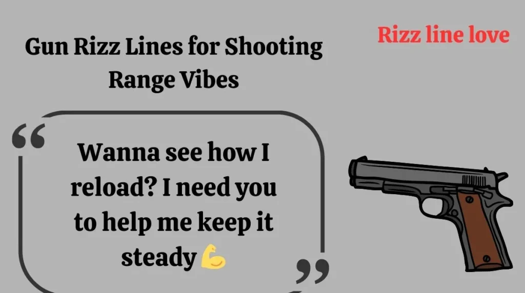 Gun Rizz Lines for Shooting Range Vibes