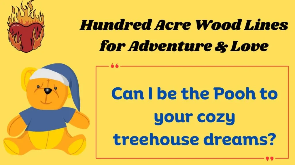 Hundred Acre Wood Lines for Adventure & Love