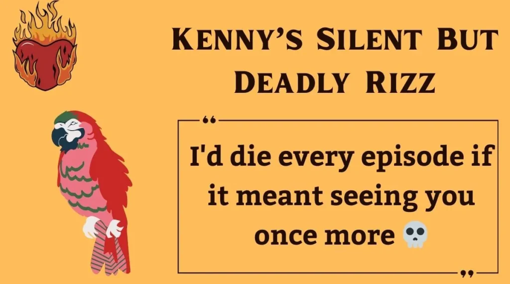 Kenny’s Silent But Deadly Rizz