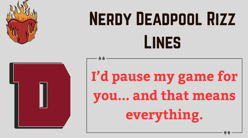 Nerdy Deadpool Rizz Lines