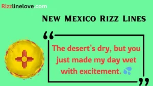 Read more about the article 147+ New Mexico Rizz Lines 💬🌵 (2025 Edition) That’ll Make Anyone Blush!