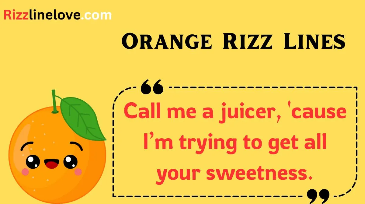You are currently viewing 🔥136+ Orange Rizz Lines to Make You Irresistible (2025 Edition)🍊💬