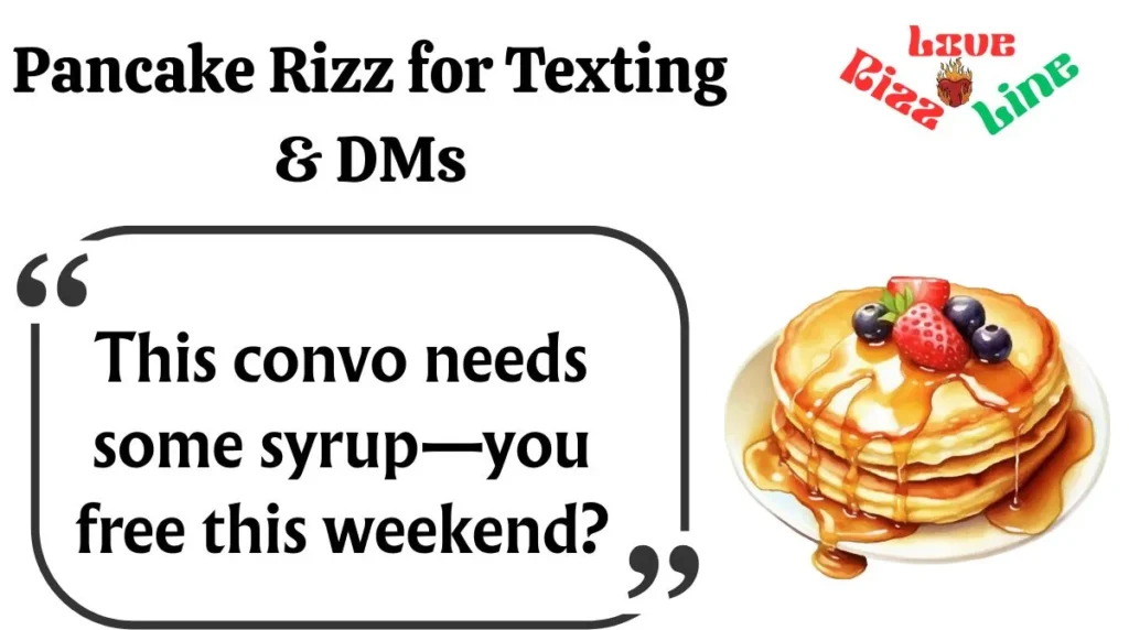 Pancake Rizz for Texting & DMs