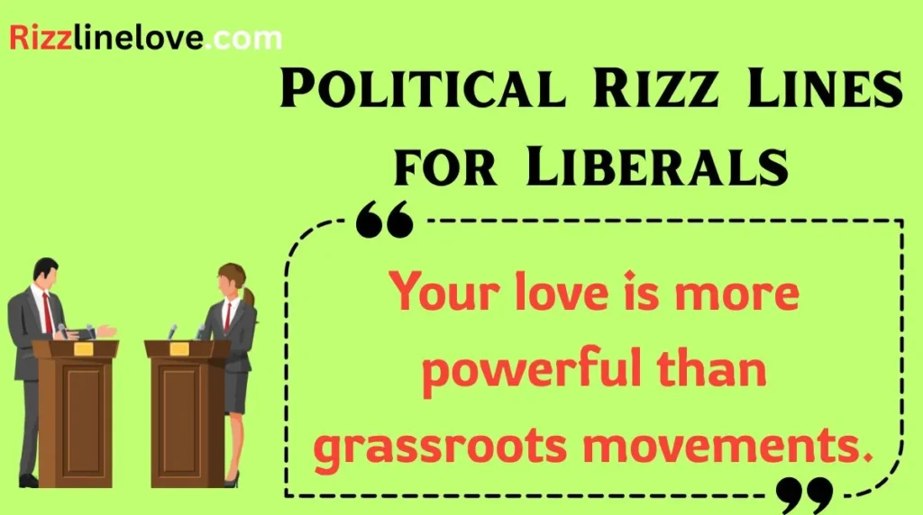 Political Rizz Lines for Liberals