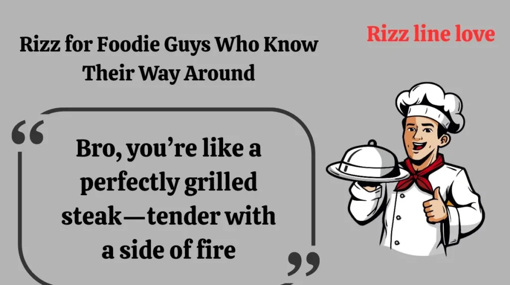 Rizz for Foodie Guys Who Know Their Way Around