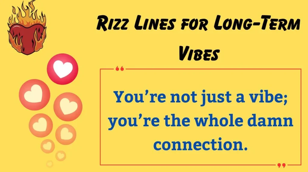 Rizz Lines for Long-Term Vibes