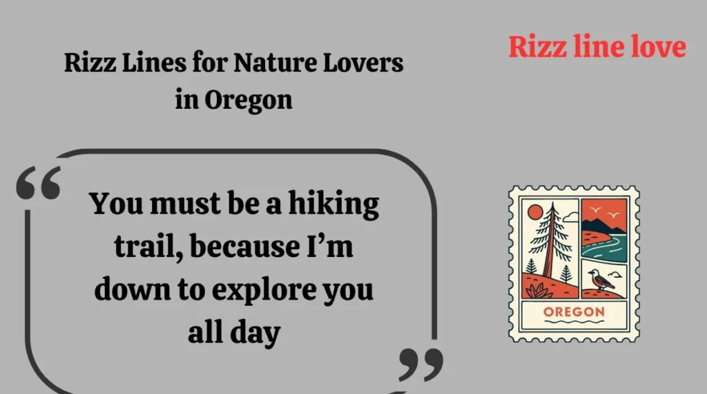 Rizz Lines for Nature Lovers in Oregon