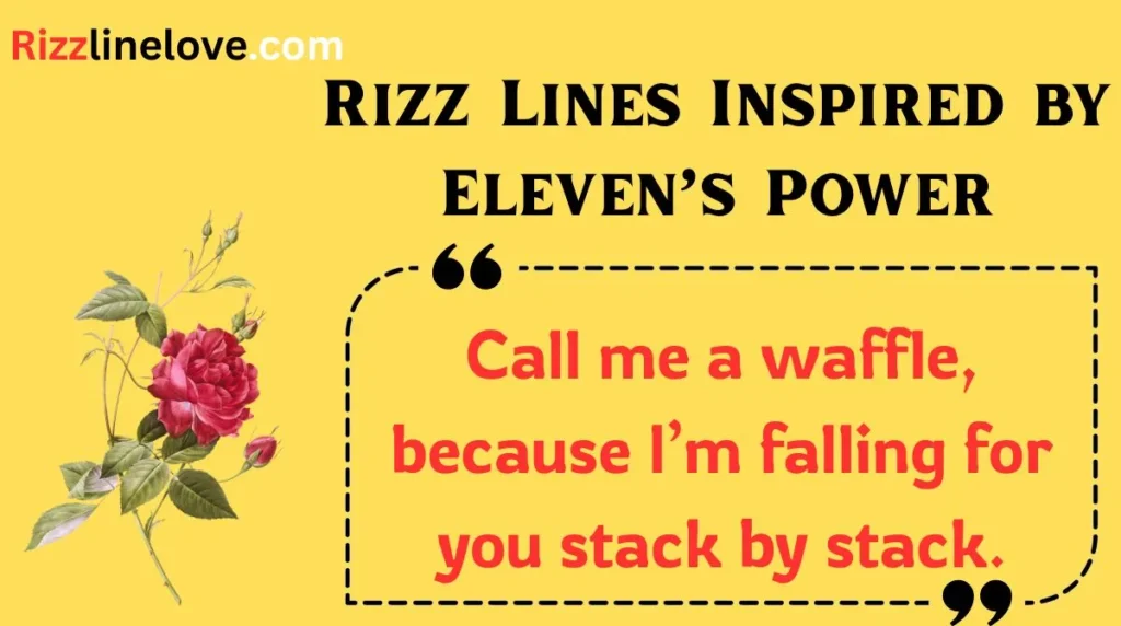 Rizz Lines Inspired by Eleven’s Power