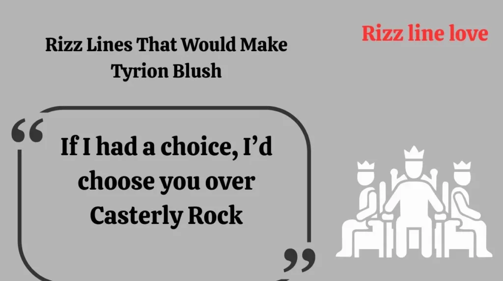Rizz Lines That Would Make Tyrion Blush
