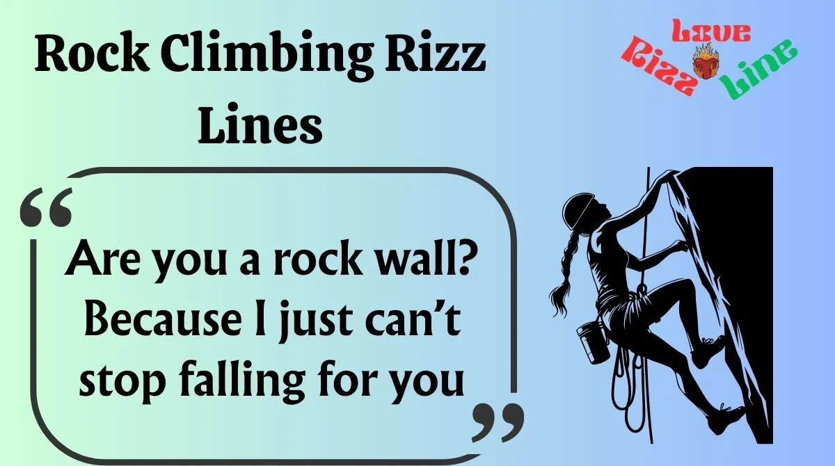 You are currently viewing 🧗‍♂️130+ Rock Climbing Rizz Lines to Make Hearts Ascend in 2025 💬💘
