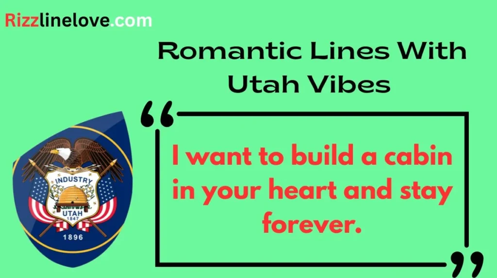 Romantic Lines With Utah Vibes 