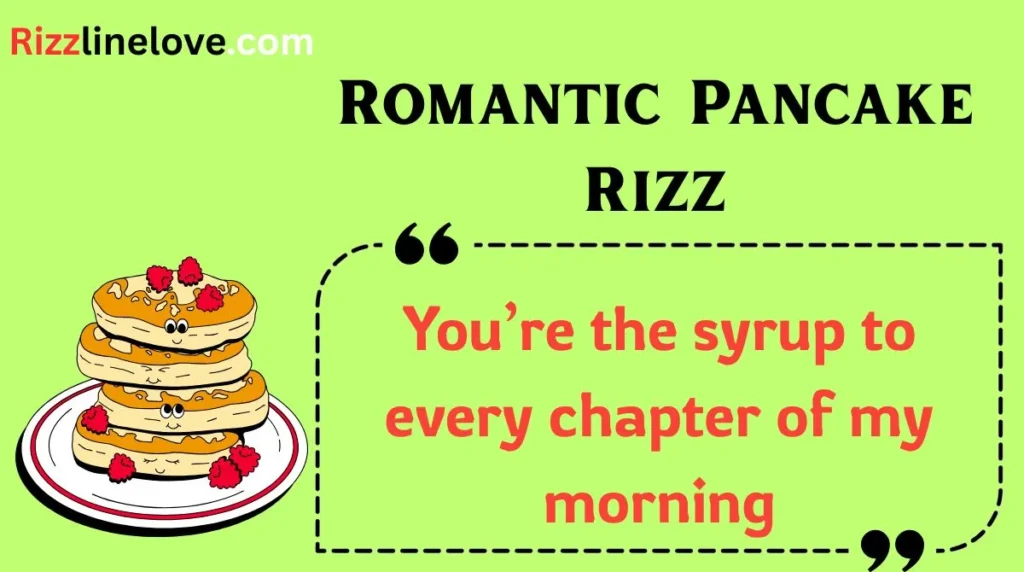 Romantic Pancake Rizz