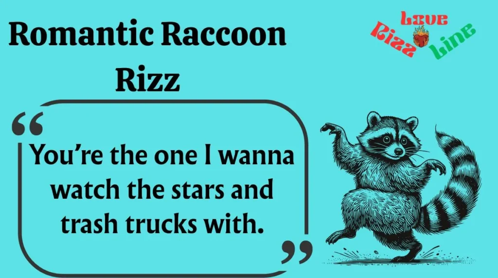 Romantic Raccoon Rizz