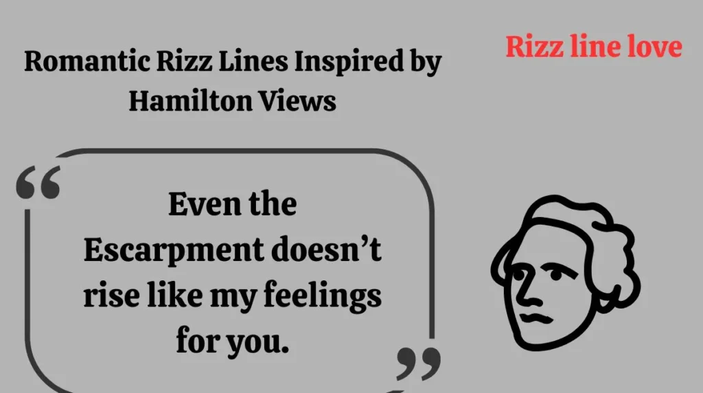 Romantic Rizz Lines Inspired by Hamilton Views