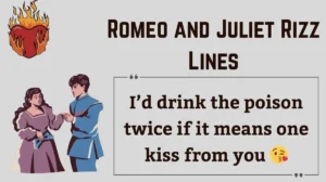 Read more about the article 💘 136+ Romeo and Juliet Rizz Lines (2025) — Timeless Love with a Flirty Twist 💫