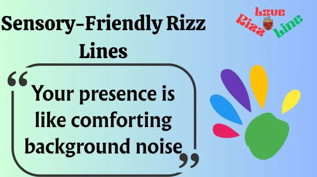 Sensory-Friendly Rizz Lines