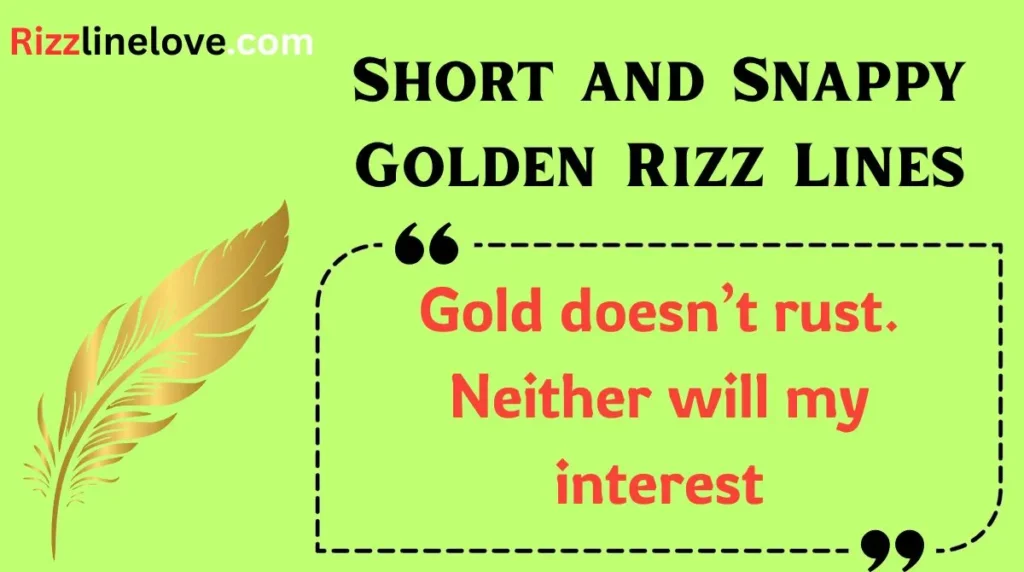 Short and Snappy Golden Rizz Lines