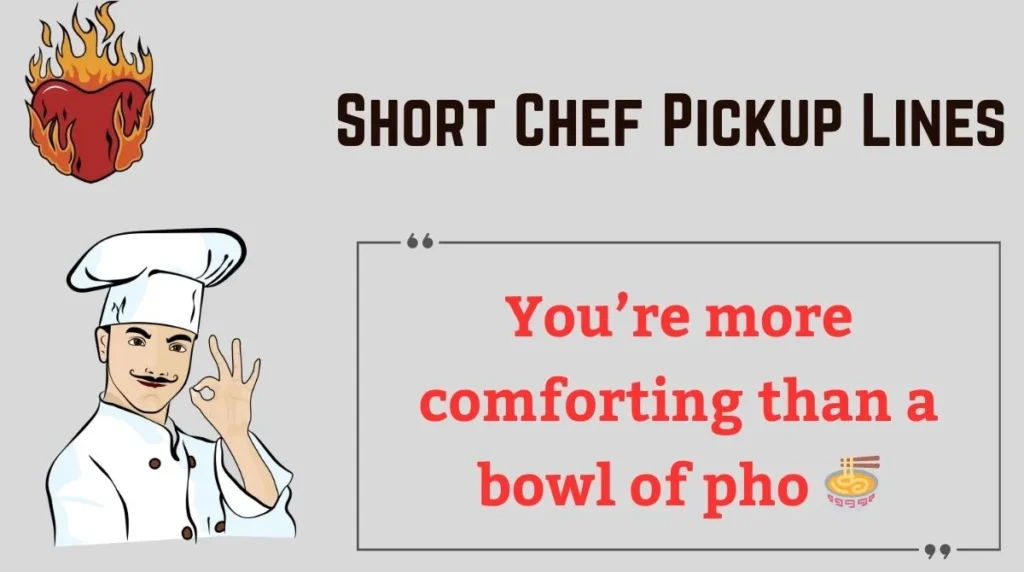 Short Chef Pickup Lines