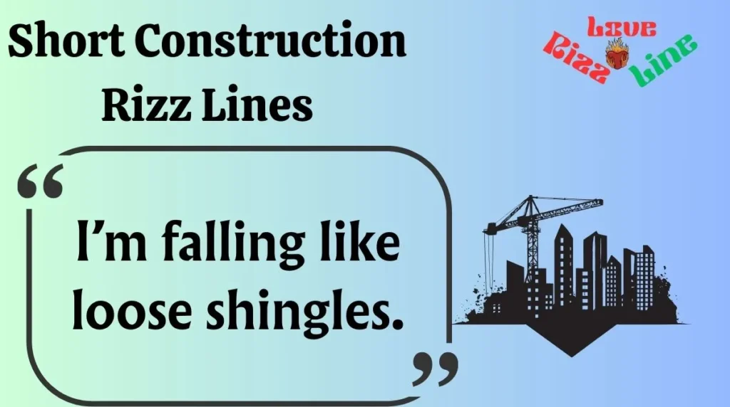 Short Construction Rizz Lines