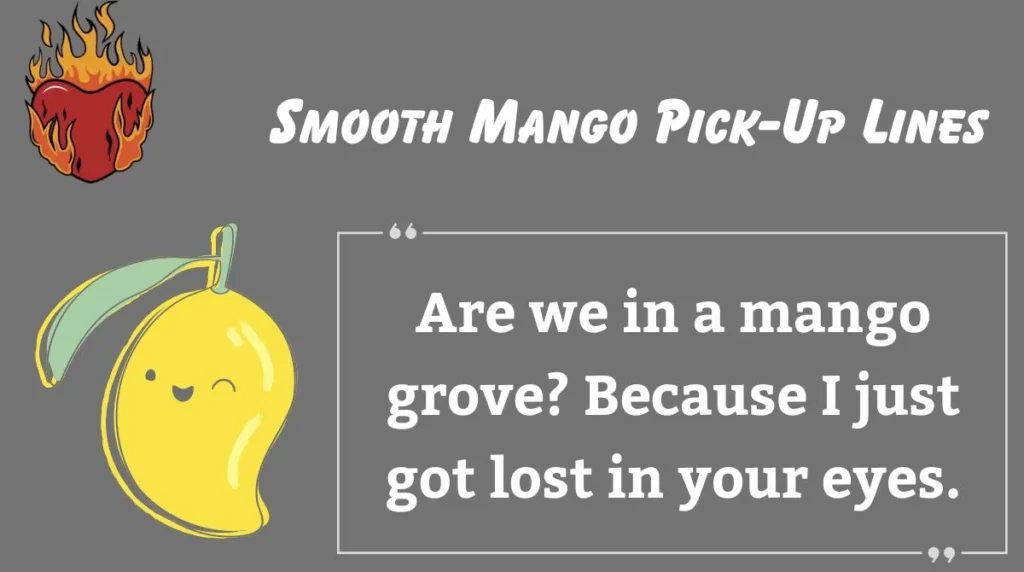 Smooth Mango Pick-Up Lines