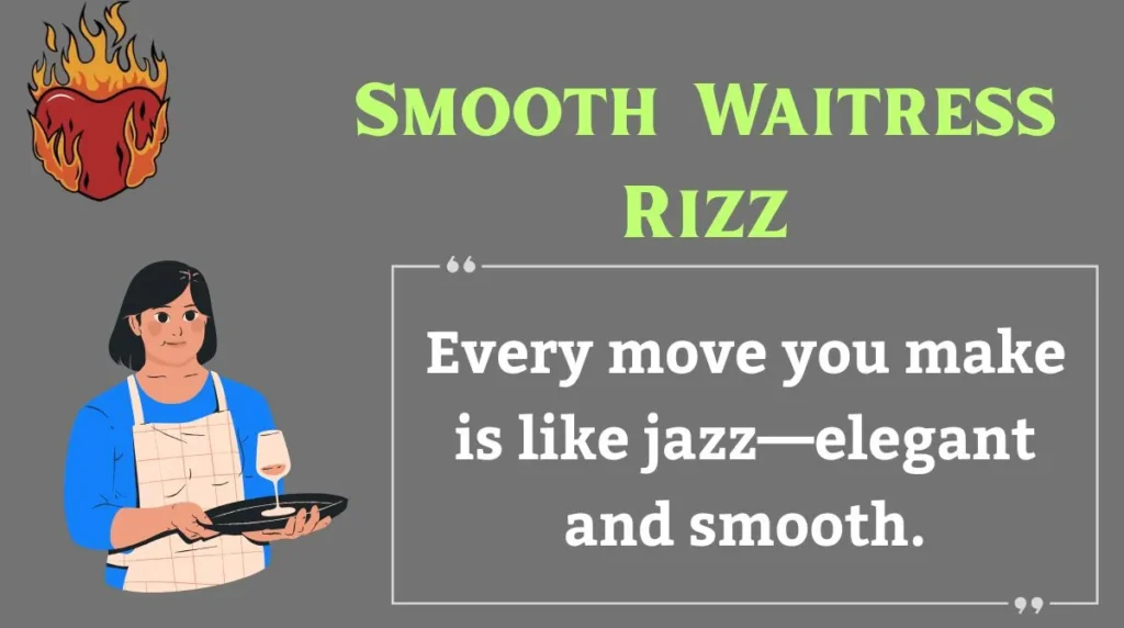 Smooth Waitress Rizz