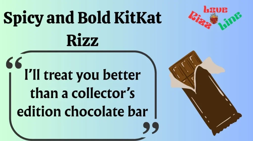 Spicy and Bold KitKat Rizz