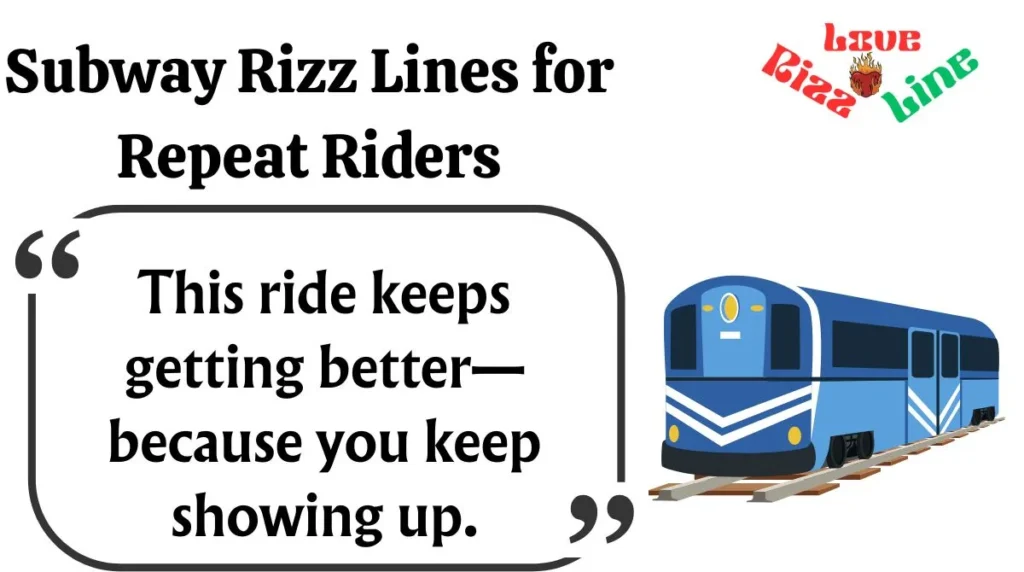 Subway Rizz Lines for Repeat Riders