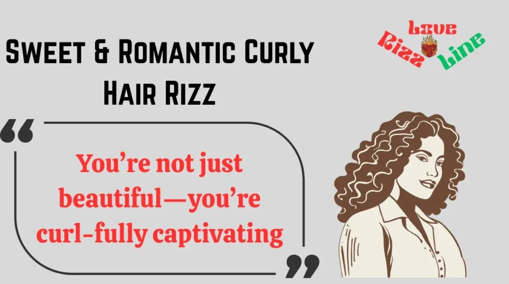 Sweet & Romantic Curly Hair Rizz