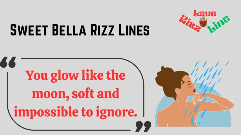 Sweet Bella Rizz Lines