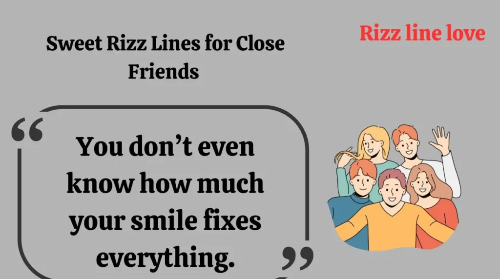 Sweet Rizz Lines for Close Friends 
