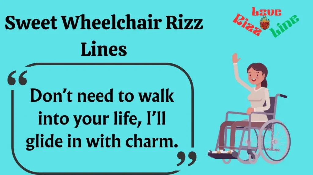 Sweet Wheelchair Rizz Lines