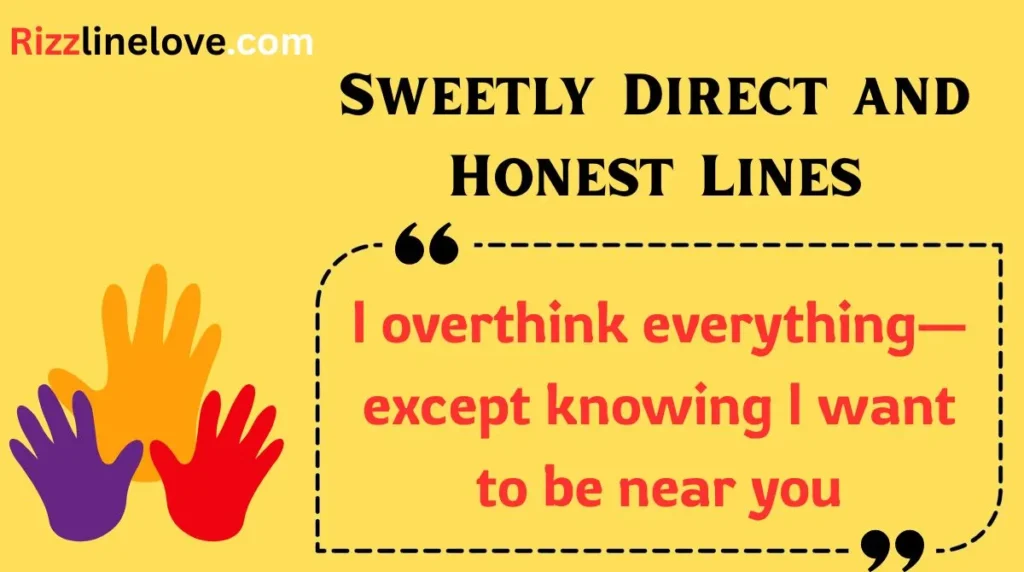 Sweetly Direct and Honest Lines