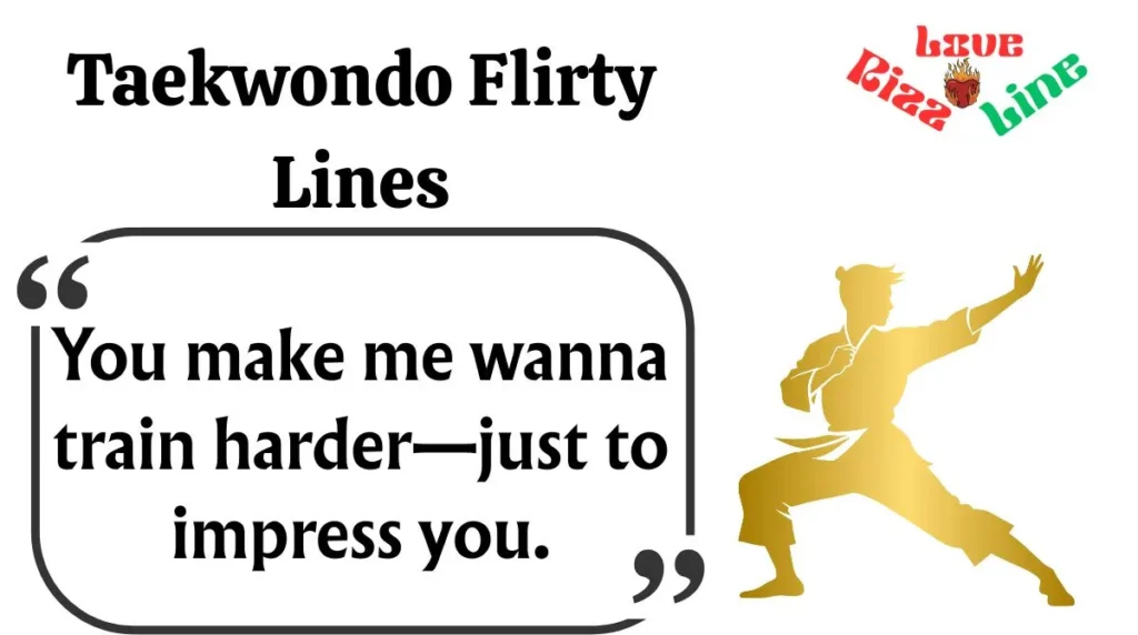 Taekwondo Flirty Lines