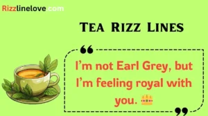 Read more about the article 🍵168+ Tea Rizz Lines to Sip & Flirt With in 2025 ☕💬 | Catchy, Cute & Bold!