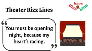Read more about the article 🎭 151+ Theater Rizz Lines That Deserve a Standing Ovation (2025 Edition) 🎬✨