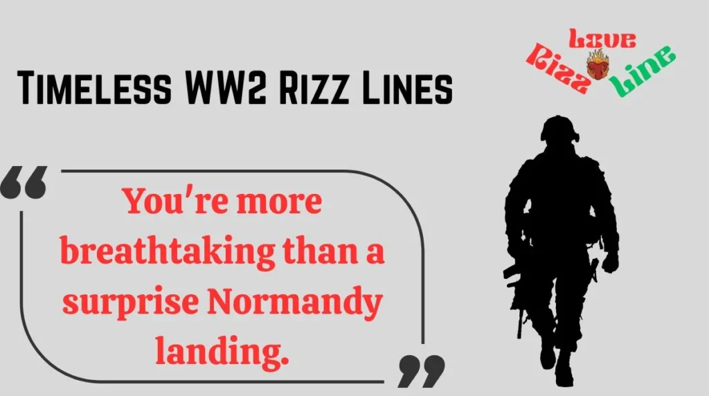 Timeless WW2 Rizz Lines