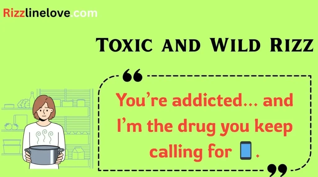 Toxic and Wild Rizz