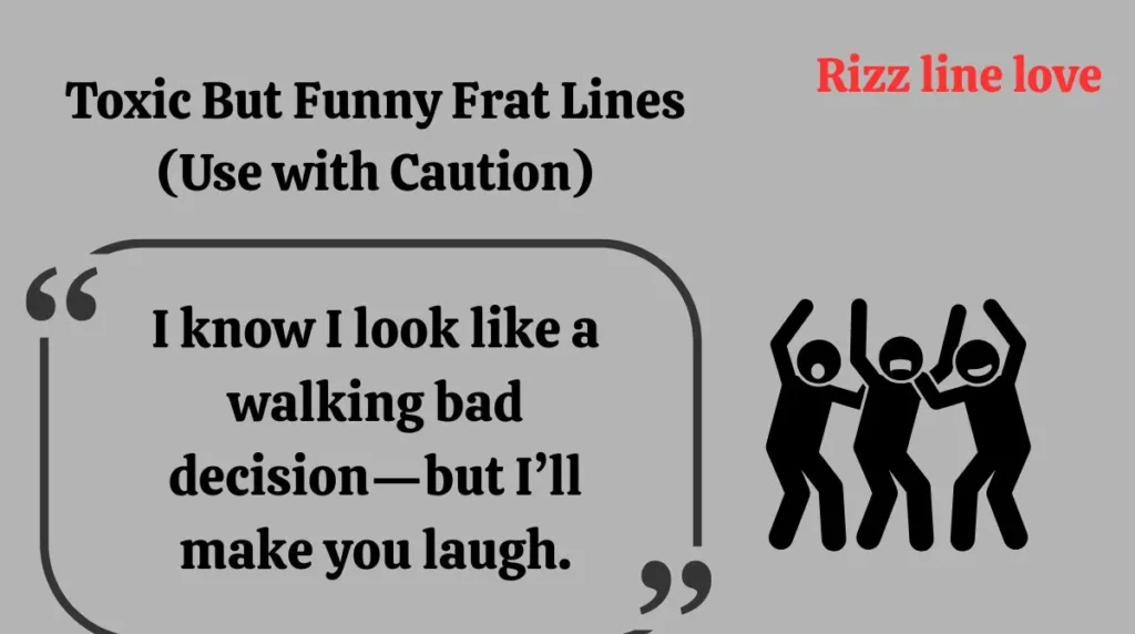 Toxic But Funny Frat Lines (Use with Caution)