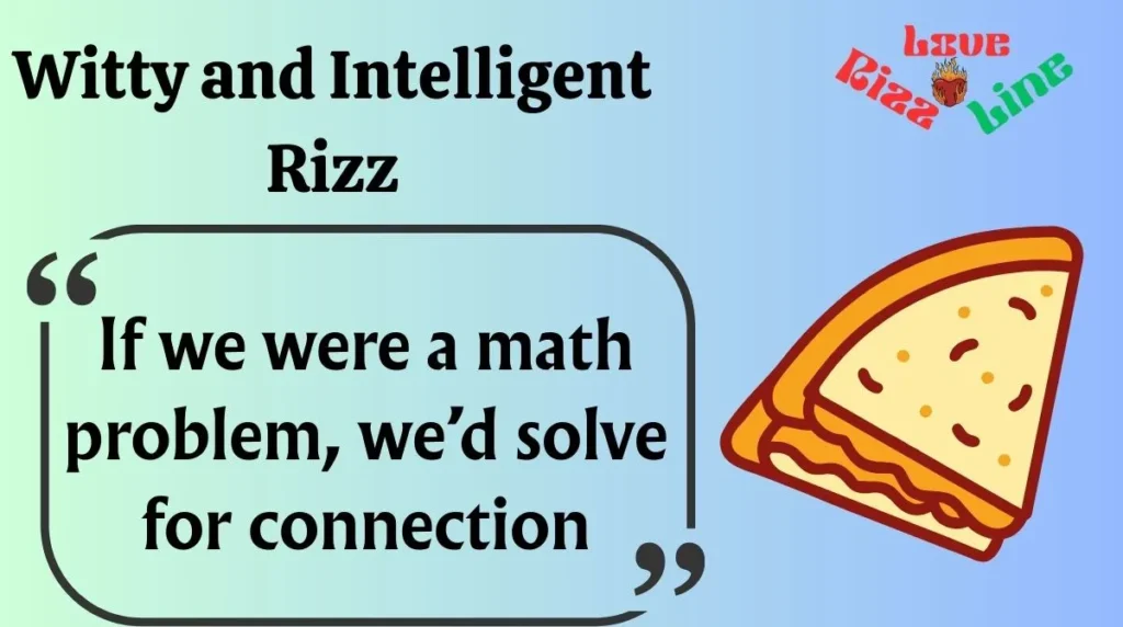 Witty and Intelligent Rizz