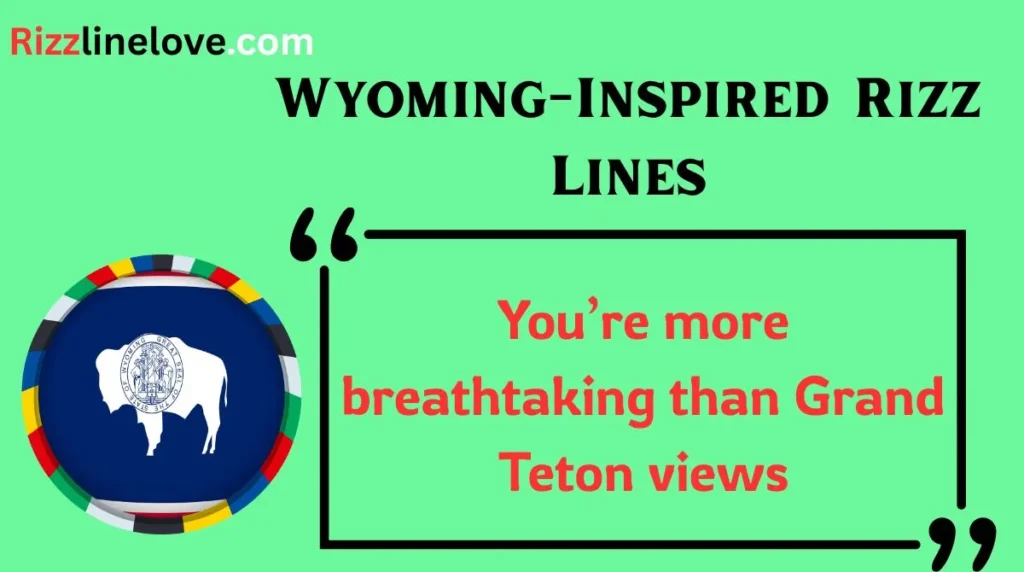 Wyoming-Inspired Rizz Lines