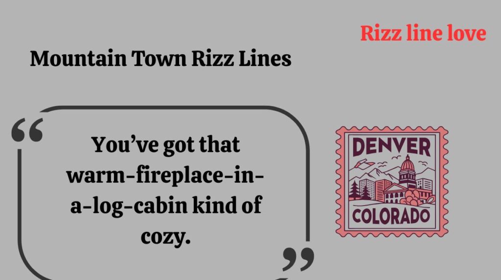 Mountain Town Rizz Lines 