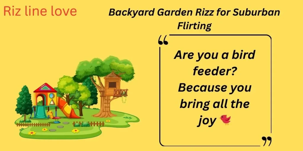 Backyard Garden Rizz for Suburban Flirting