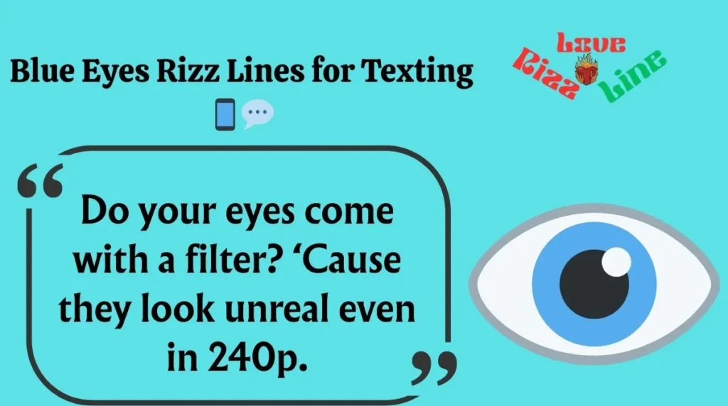 Blue Eyes Rizz Lines for Texting 