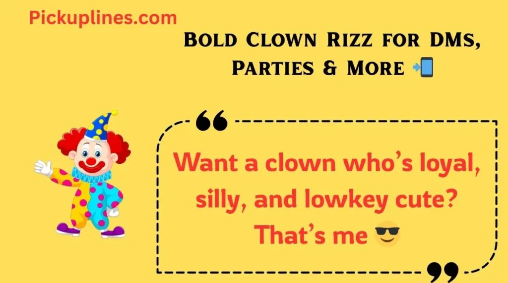 Bold Clown Rizz for DMs, Parties & More 